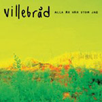 Review: Villebrad - Alla Är Här Utom Jag